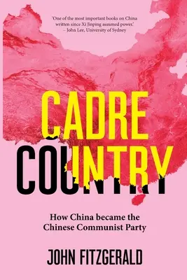Krajina kádrov: Ako sa z Číny stala Komunistická strana Číny - Cadre Country: How China Became the Chinese Communist Party