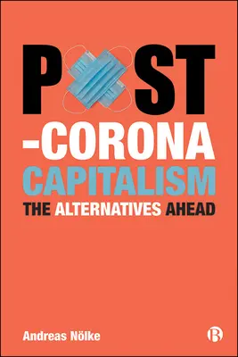 Postkorunový kapitalizmus: Alternatívy pred nami - Post-Corona Capitalism: The Alternatives Ahead