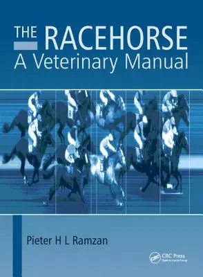Dostihový kôň: Veterinárna príručka - The Racehorse: A Veterinary Manual
