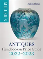 Millerova príručka starožitností a cenový sprievodca 2022-2023 - Miller's Antiques Handbook & Price Guide 2022-2023