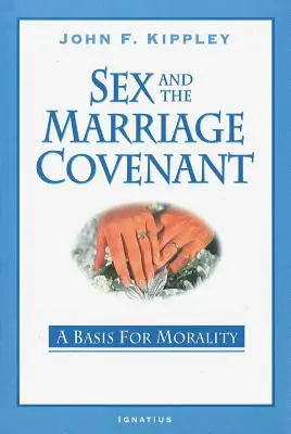 Sex a manželská zmluva: Základ morálky - Sex and the Marriage Covenant: A Basis for Morality