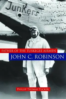 Otec letcov z Tuskegee, John C. Robinson - Father of the Tuskegee Airmen, John C. Robinson