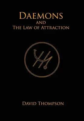 Démoni a zákon príťažlivosti: Moderné metódy manifestácie - Daemons and The Law of Attraction: Modern Methods of Manifestation