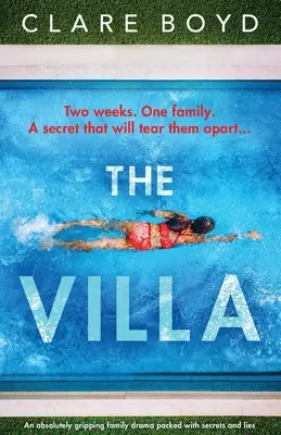 Vila: absolútne strhujúca rodinná dráma plná tajomstiev a lží - The Villa: An absolutely gripping family drama packed with secrets and lies