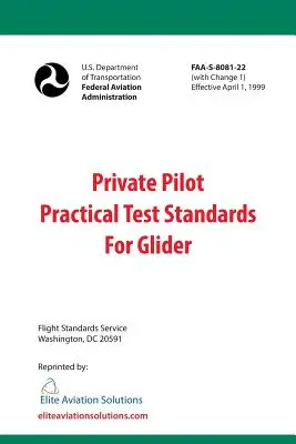 Štandardy praktických skúšok pre súkromného pilota vetroňov (FAA-S-8081-22) - Private Pilot Practical Test Standards For Glider (FAA-S-8081-22)