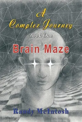 Zložitá cesta - Mozgové bludisko: Kniha 1 - A Complex Journey - Brain Maze: Book 1