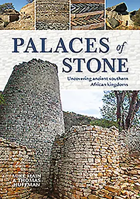 Paláce z kameňa: Odkrývanie starovekých kráľovstiev južnej Afriky - Palaces of Stone: Uncovering Ancient Southern African Kingdoms