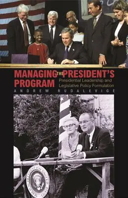 Riadenie prezidentského programu: Prezidentské vedenie a formulácia legislatívnej politiky - Managing the President's Program: Presidential Leadership and Legislative Policy Formulation