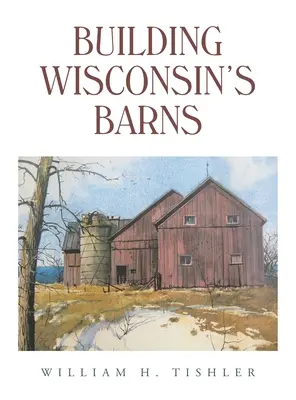 Budovanie stodôl vo Wisconsine - Building Wisconsin's Barns