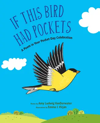 Keby tento vták mal vrecká: Báseň do vrecka Deň osláv - If This Bird Had Pockets: A Poem in Your Pocket Day Celebration