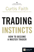 Obchodné inštinkty - Ako sa stať majstrom obchodu - Trading Instincts - How to become a master trader