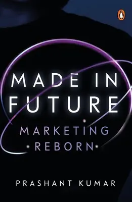 Made in Future: Príbeh marketingu, médií a obsahu pre našu dobu - Made in Future: A Story of Marketing, Media, and Content for our Times