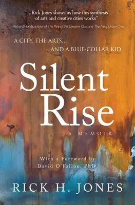 Tichý vzostup: Mesto, umenie a dieťa s modrým golierom - Silent Rise: A City, the Arts, and a Blue-Collar-Kid