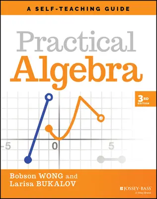 Praktická algebra: Príručka pre samoukov - Practical Algebra: A Self-Teaching Guide