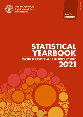 Svetová výživa a poľnohospodárstvo - štatistická ročenka 2021 - World Food and Agriculture - Statistical Yearbook 2021