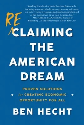 Znovuzískanie amerického sna: Vydarený americký sen: osvedčené riešenia na vytvorenie ekonomických príležitostí pre všetkých - Reclaiming the American Dream: Proven Solutions for Creating Economic Opportunity for All