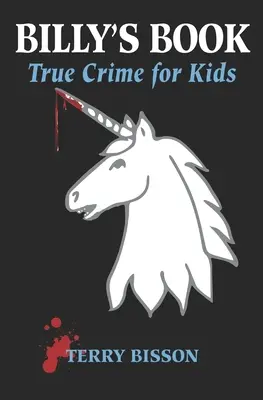 Billyho kniha: Skutočné zločiny pre deti - Billy's Book: True Crime for Kids