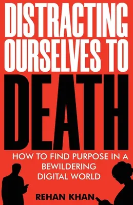 Rozptyľujeme sa k smrti - Distracting Ourselves to Death