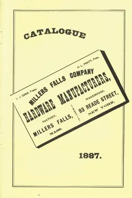 Millers Falls Co. 1887 Katalóg - Millers Falls Co. 1887 Catalog
