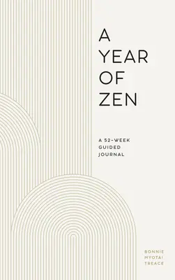 Rok zenu: Denník s 52-týždňovým sprievodcom - A Year of Zen: A 52-Week Guided Journal