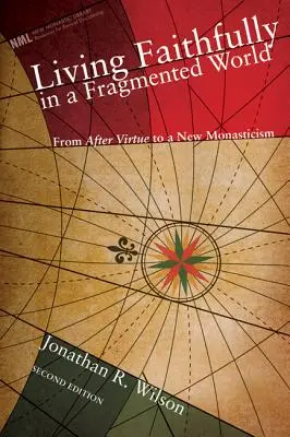 Verne žiť v roztrieštenom svete, druhé vydanie - Living Faithfully in a Fragmented World, Second Edition