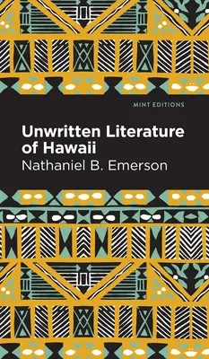 Nepísaná literatúra Havaja: Posvätné piesne Hula - Unwritten Literature of Hawaii: The Sacred Songs of the Hula
