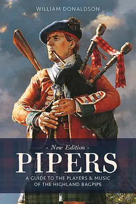 Píšťalkári: Sprievodca hráčmi a hudbou horalských dud - Pipers: A Guide to the Players and Music of the Highland Bagpipe