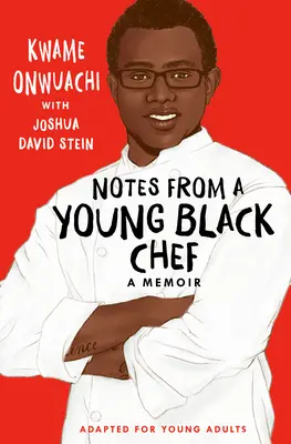 Zápisky mladého černošského kuchára (upravené pre mladých dospelých) - Notes from a Young Black Chef (Adapted for Young Adults)