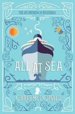 Všetko na mori: Moderná útulná záhada s klasickou kriminálnou atmosférou - All at Sea: A modern cosy mystery with a classic crime feel