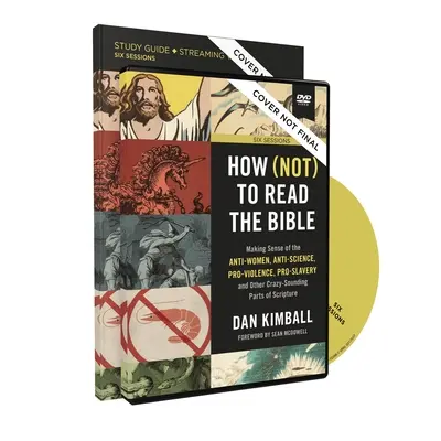 Ako (ne)čítať Bibliu Študijná príručka s DVD: S príručkou: Ako pochopiť, že Biblia je proti ženám, proti vede, za násilie, za otroctvo a iné šialene znejúce par - How (Not) to Read the Bible Study Guide with DVD: Making Sense of the Anti-Women, Anti-Science, Pro-Violence, Pro-Slavery and Other Crazy Sounding Par