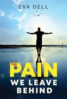 Bolesť, ktorú za sebou zanechávame - Pain We Leave Behind