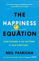 Rovnica šťastia - nechcieť nič + robiť čokoľvek = mať všetko - Happiness Equation - Want Nothing + Do Anything = Have Everything
