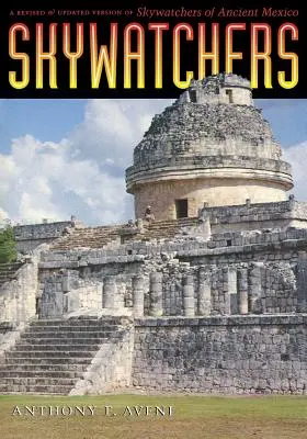 Pozorovatelia oblohy: Revidovaná a aktualizovaná verzia knihy Skywatchers of Ancient Mexico (Pozorovatelia oblohy v starovekom Mexiku) - Skywatchers: A Revised and Updated Version of Skywatchers of Ancient Mexico