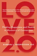 Láska 2.0: Vytváranie šťastia a zdravia v okamihoch spojenia - Love 2.0: Creating Happiness and Health in Moments of Connection