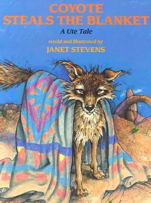 Kojot ukradne deku - Coyote Steals the Blanket