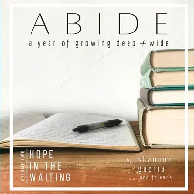 Nádej v čakaní: Rok hlbokého a širokého rastu - Hope in the Waiting: A Year of Growing Deep and Wide