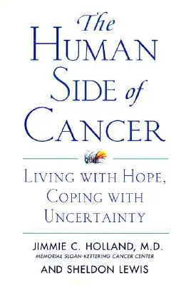 Ľudská stránka rakoviny: Život s nádejou, vyrovnávanie sa s neistotou - The Human Side of Cancer: Living with Hope, Coping with Uncertainty