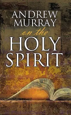Andrew Murray o Duchu Svätom - Andrew Murray on the Holy Spirit