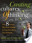 Vytváranie kultúr myslenia: 8 síl, ktoré musíme zvládnuť, aby sme skutočne zmenili naše školy - Creating Cultures of Thinking: The 8 Forces We Must Master to Truly Transform Our Schools