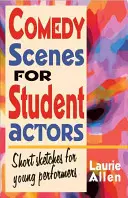 Komediálne scénky pre študentov herectva: Krátke skeče pre mladých hercov - Comedy Scenes for Student Actors: Short Sketches for Young Performers