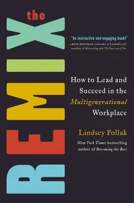 Remix: Ako viesť a uspieť na viacgeneračnom pracovisku - The Remix: How to Lead and Succeed in the Multigenerational Workplace