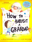 Ako opatrovať dedka - How to Babysit a Grandad