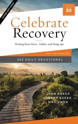 Celebrate Recovery 365 Daily Devotional: Healing from Hurts, Habits, and Hang-Ups (Oslávte zotavenie 365 denných pobožností: Uzdravenie z bolestí, návykov a závislostí) - Celebrate Recovery 365 Daily Devotional: Healing from Hurts, Habits, and Hang-Ups