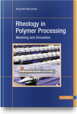 Reológia pri spracovaní polymérov: Modelovanie a simulácia - Rheology in Polymer Processing: Modeling and Simulation
