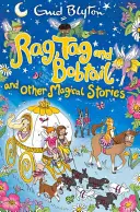 Rag, Tag a Bobtail a iné čarovné príbehy - Rag, Tag and Bobtail and other Magical Stories