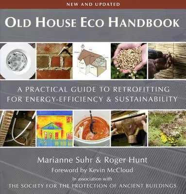 Ekopríručka starého domu: Praktický sprievodca modernizáciou na dosiahnutie energetickej účinnosti a udržateľnosti - Old House Eco Handbook: A Practical Guide to Retrofitting for Energy Efficiency and Sustainability