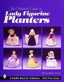 Zberateľský sprievodca dámskymi figúrkami - The Collector's Guide to Lady Figurine Planters