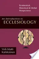 Úvod do ekleziológie: Ekumenické, historické a globálne perspektívy - An Introduction to Ecclesiology: Ecumenical, Historical Global Perspectives