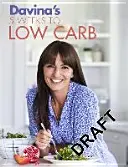 Davina's Smart Carbs - Jedzte sacharidy a stále chudnite s mojím úžasným 5-týždňovým plánom inteligentných sacharidov! - Davina's Smart Carbs - Eat Carbs and Still Lose Weight With My Amazing 5 Week Smart Carb Plan!