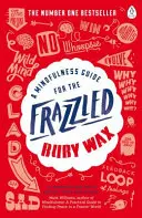 Sprievodca všímavosťou pre zúfalcov - Mindfulness Guide for the Frazzled